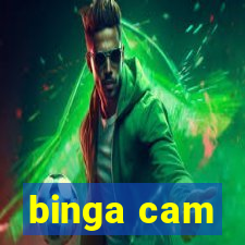 binga cam