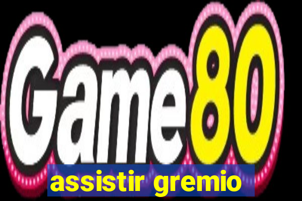 assistir gremio