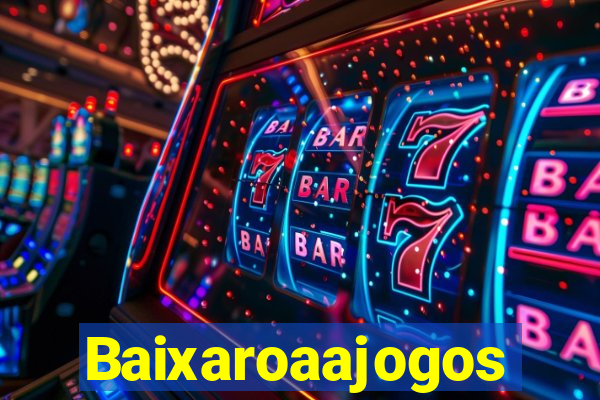 Baixaroaajogos