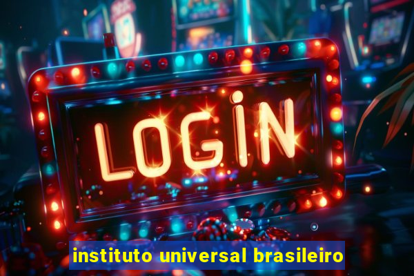 instituto universal brasileiro