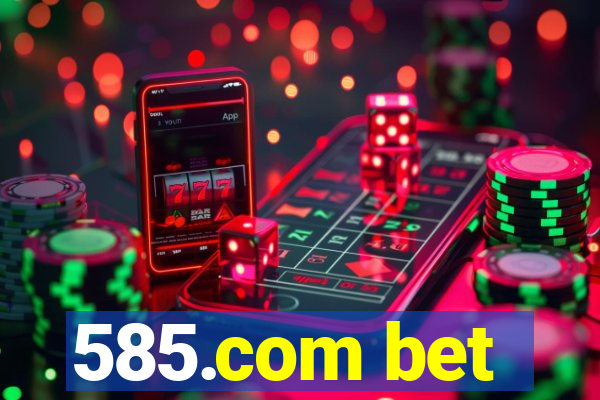 585.com bet