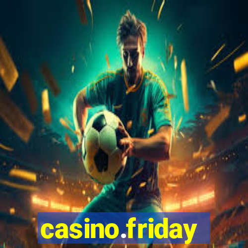 casino.friday