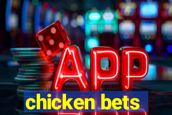 chicken bets