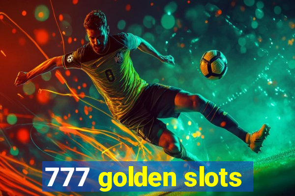 777 golden slots