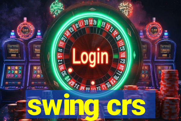 swing crs