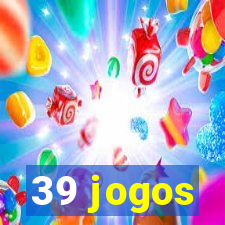 39 jogos