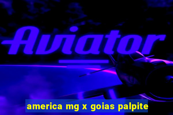 america mg x goias palpite