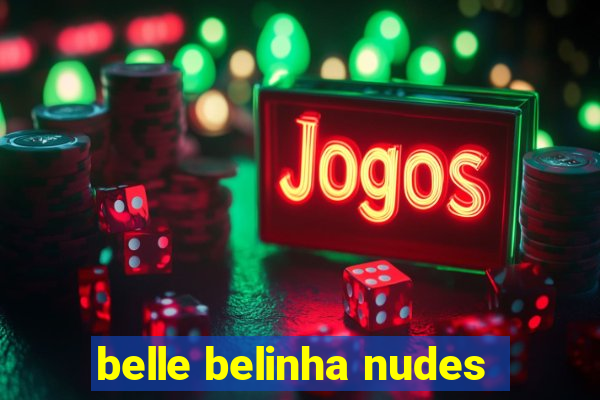 belle belinha nudes