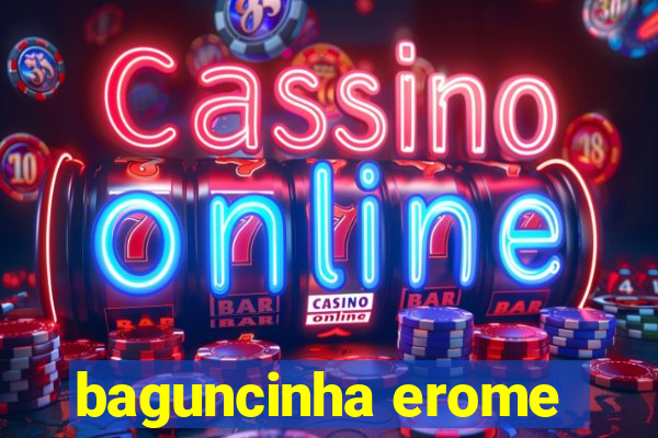 baguncinha erome