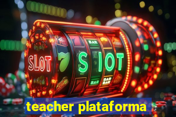 teacher plataforma