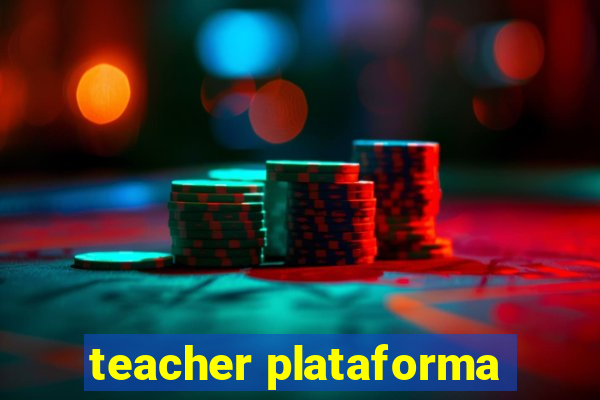 teacher plataforma