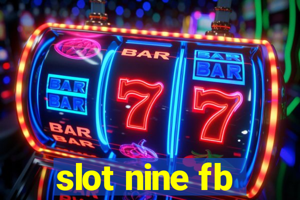 slot nine fb