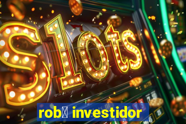 rob么 investidor