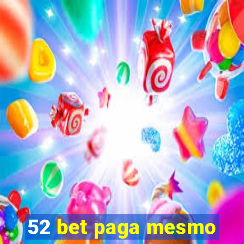 52 bet paga mesmo