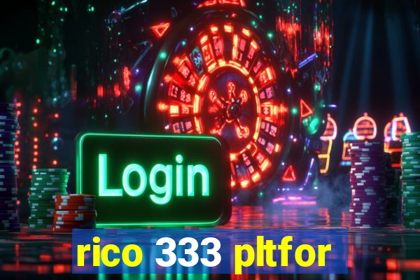 rico 333 pltfor