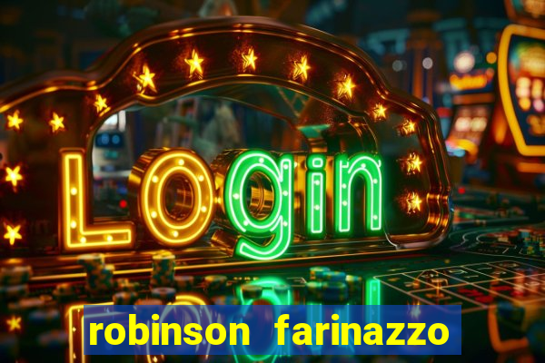 robinson farinazzo biografia wikipedia