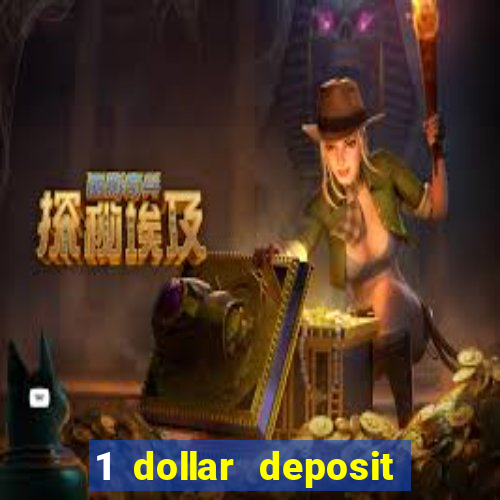 1 dollar deposit online casinos