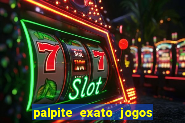 palpite exato jogos de hoje