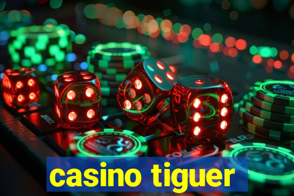 casino tiguer