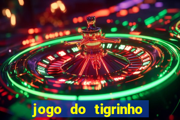 jogo do tigrinho bet vip