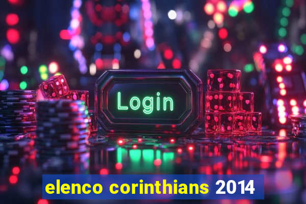 elenco corinthians 2014