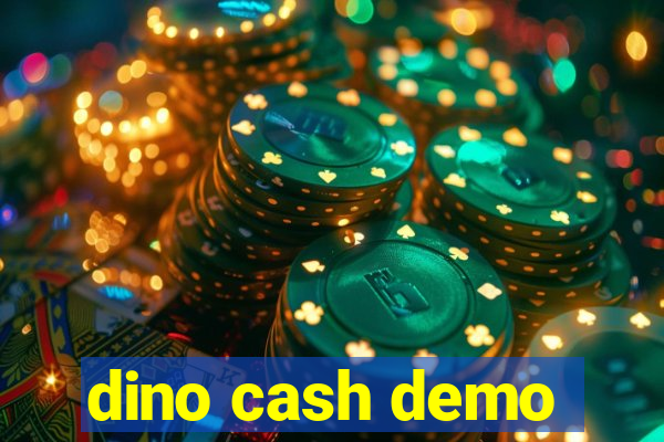 dino cash demo