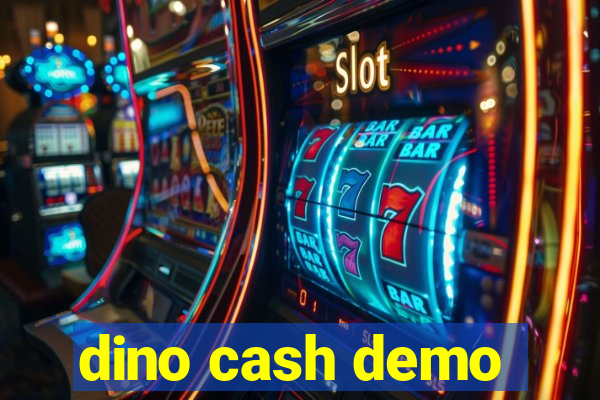 dino cash demo