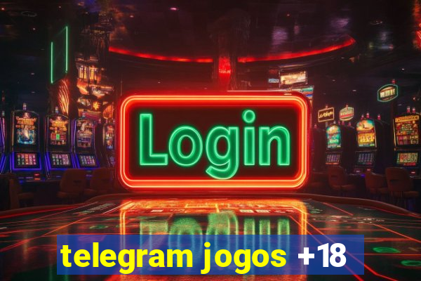 telegram jogos +18