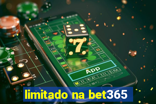 limitado na bet365