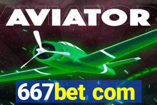 667bet com