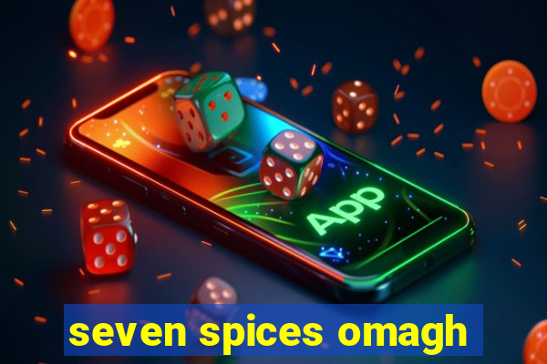 seven spices omagh