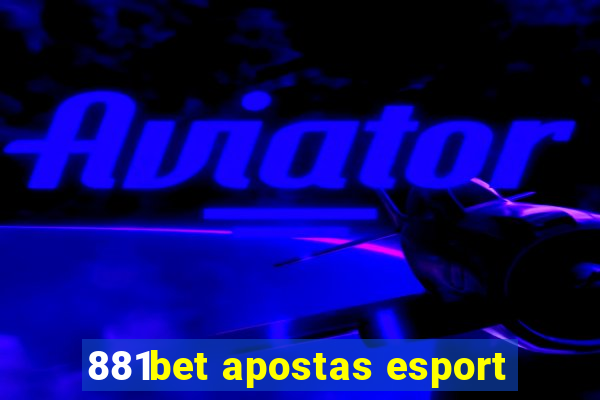 881bet apostas esport