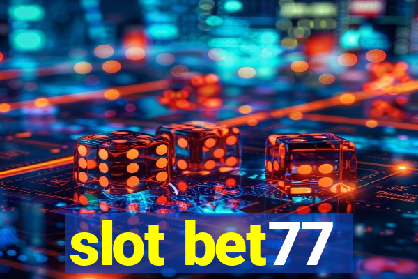 slot bet77