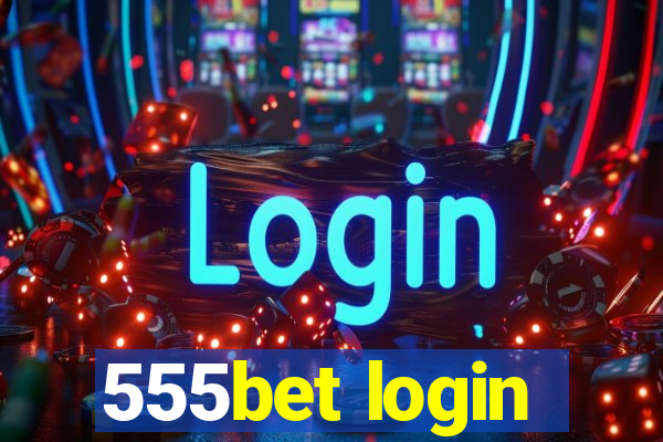 555bet login