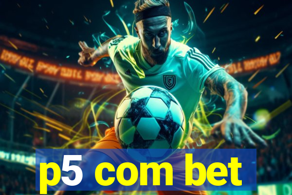 p5 com bet