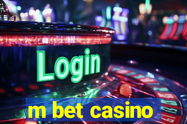 m bet casino