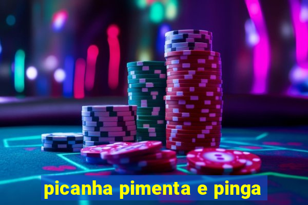 picanha pimenta e pinga