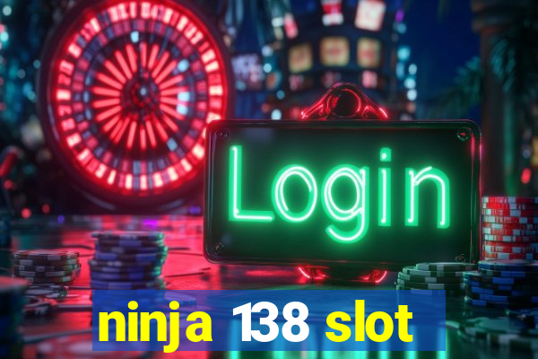 ninja 138 slot