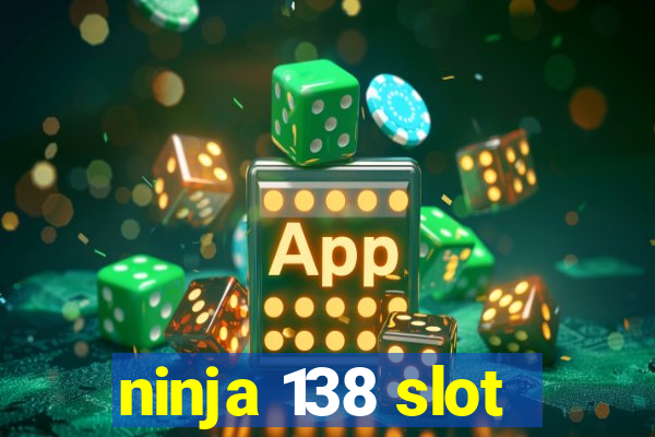 ninja 138 slot