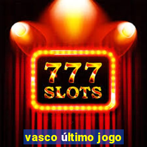 vasco último jogo