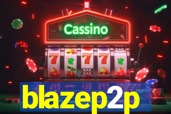 blazep2p