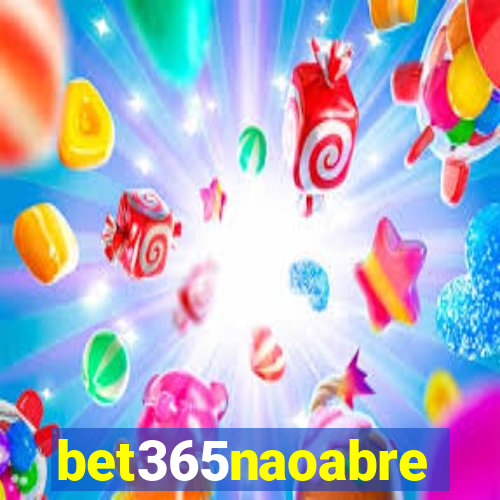 bet365naoabre