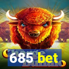 685 bet