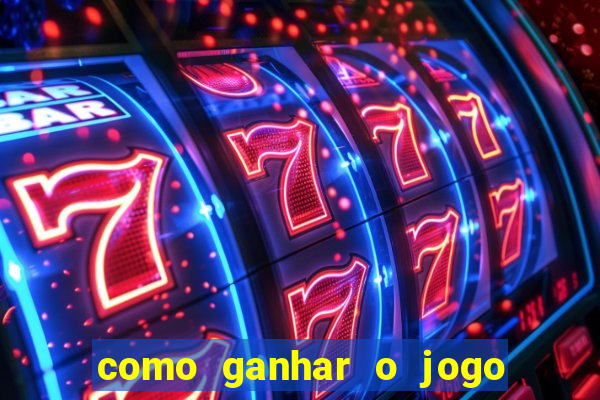 como ganhar o jogo do tigre