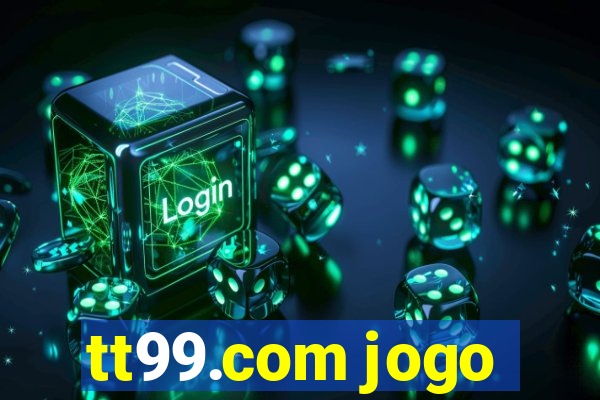 tt99.com jogo