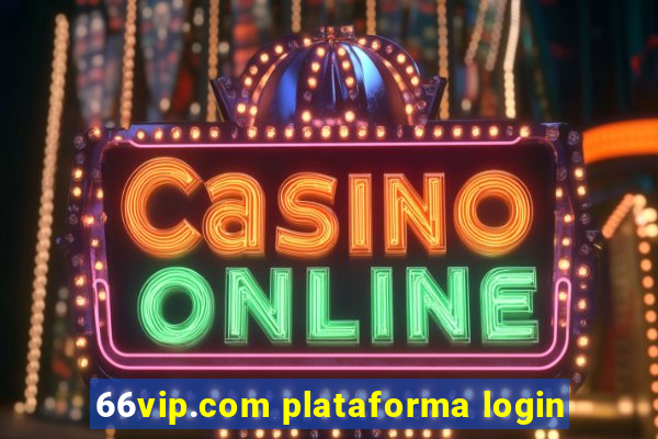 66vip.com plataforma login