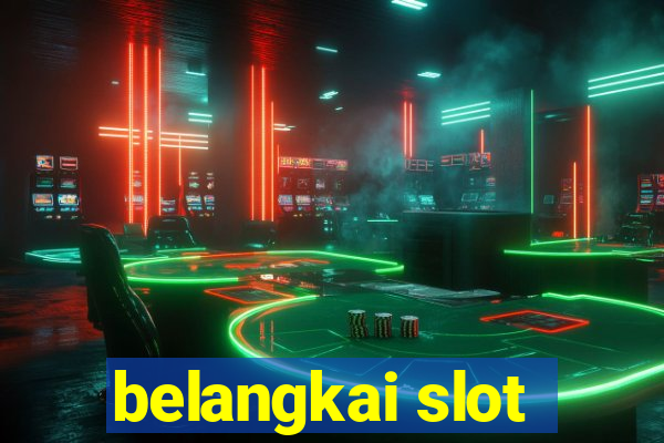 belangkai slot