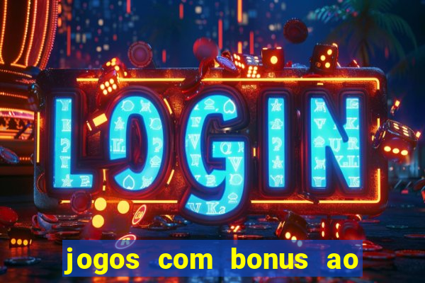 jogos com bonus ao se cadastrar