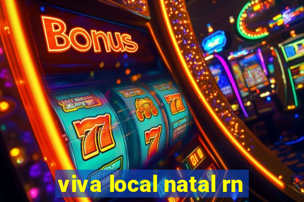 viva local natal rn