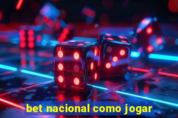 bet nacional como jogar